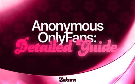 anonym onlyfans|How to Stay Anonymous on OnlyFans: A Quick Guide